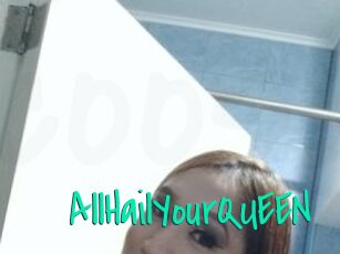 AllHailYourQUEEN