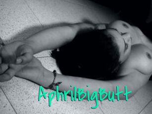 AphrilBigButt