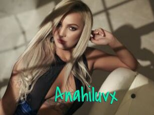 Anahiluvx