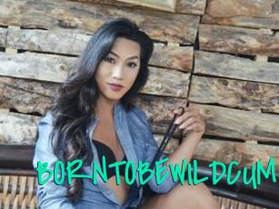 BORNTOBEWILDCUM