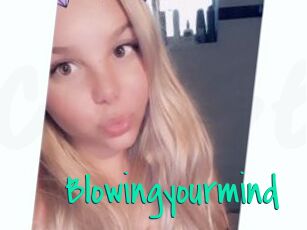 Blowingyourmind