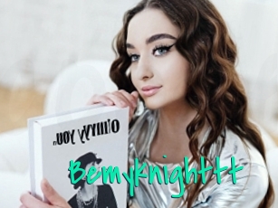 Bemyknighttt