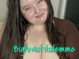 Bigbeautifulemme