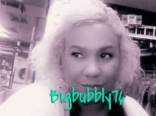 Bigbubbly76
