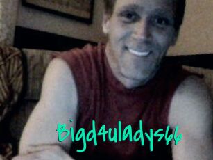 Bigd4uladys66