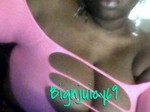 Bignjuicy69