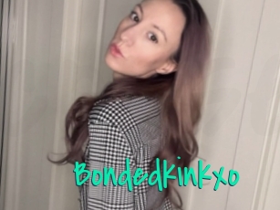 Bondedkinkxo