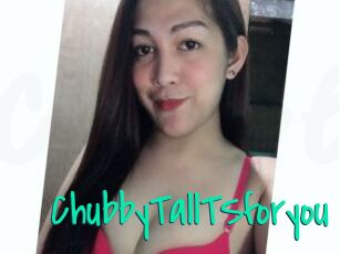 ChubbyTallTSforyou