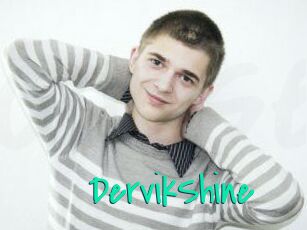 DervikShine