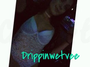 Drippinwetvee