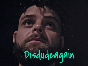 Disdudeagain