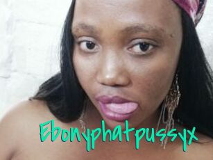 Ebonyphatpussyx
