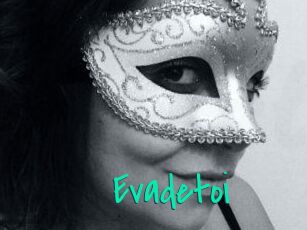 Evadetoi
