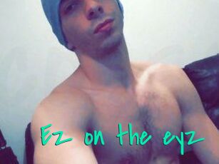Ez_on_the_eyz