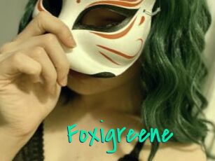 Foxigreene