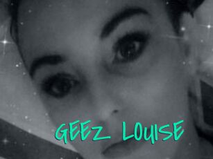 GEEZ_LOUISE