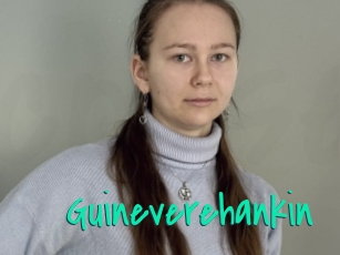 Guineverehankin