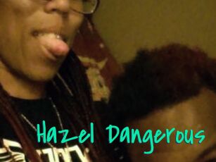 Hazel_Dangerous