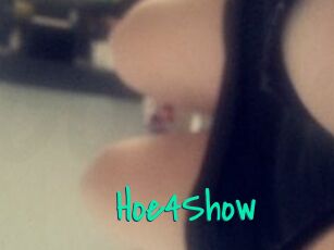 Hoe4Show