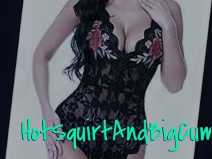 HotSquirtAndBigCum