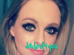 Jaded4you