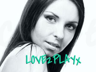 LOVE2PLAYx