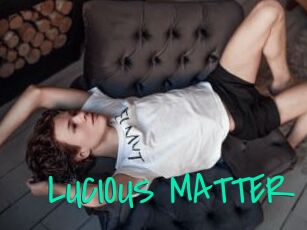 LUCIOUS_MATTER