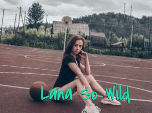 Lana_So_Wild