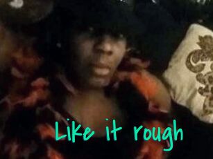 Like_it_rough