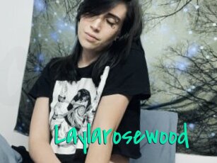 Laylarosewood