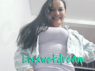 Lixxwetdream