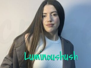 Luminoushush