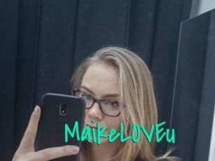 MaikeLOVEu