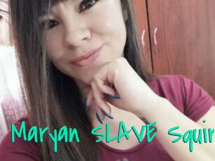 Maryan_SLAVE_Squirt