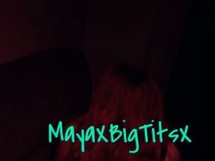 MayaXBigTitsX