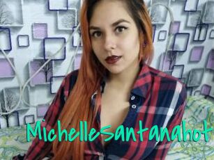 MichelleSantanahot