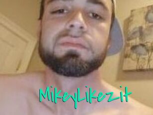 MikeyLikezit