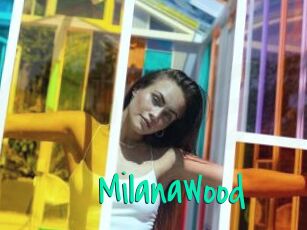 MilanaWood