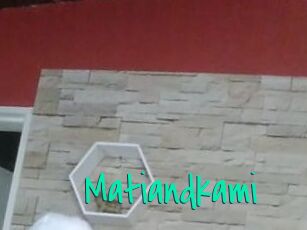 Matiandkami