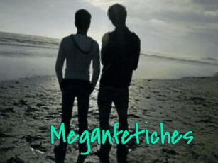 Meganfetiches