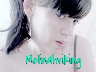 Melinahviking