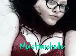 Moistmichelle