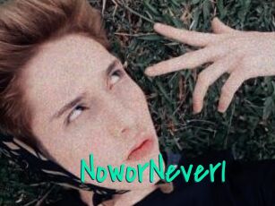 NoworNever1