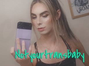 Notyourtransbaby