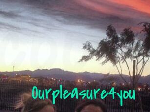 Ourpleasure4you
