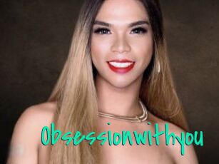 Obsessionwithyou