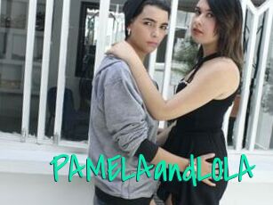PAMELAandLOLA