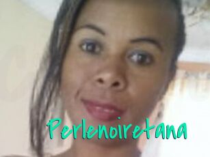 Perlenoiretana