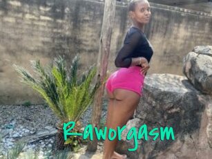 Raworgasm