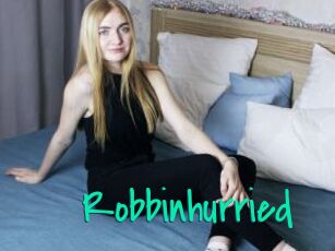 Robbinhurried